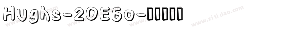 Hughs-2OE6o字体转换
