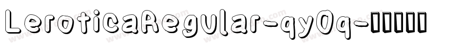 LeroticaRegular-qy0q字体转换