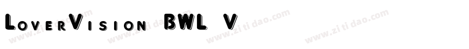 LoverVision-BWL2V字体转换