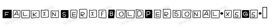 FalkinSerifBoldPersonal-x5G5字体转换