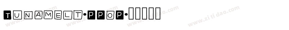 Tunamelt-PP0P字体转换