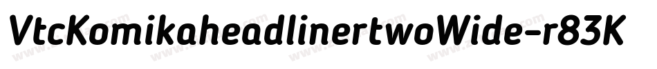 VtcKomikaheadlinertwoWide-r83K字体转换