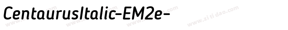 CentaurusItalic-EM2e字体转换