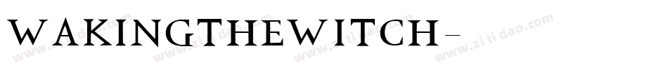 WAKINGTHEWITCH字体转换