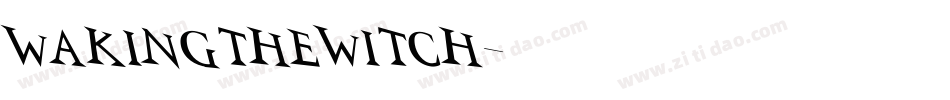 WAKINGTHEWITCH字体转换