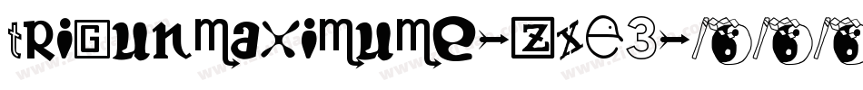 Trigunmaximume-zXE3字体转换