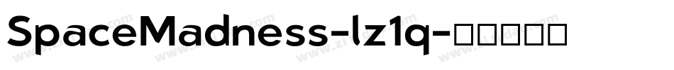 SpaceMadness-lz1q字体转换 SpaceMadness-lz1q字体转换