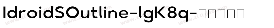 IdroidSOutline-lgK8q字体转换