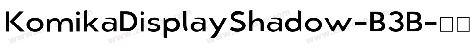 KomikaDisplayShadow-B3B字体转换