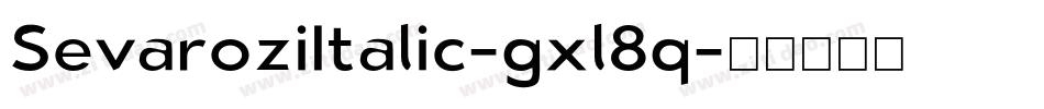 SevaroziItalic-gxl8q字体转换