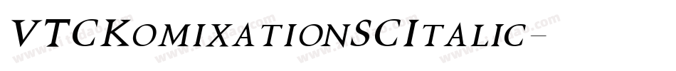 VTCKomixationSCItalic字体转换