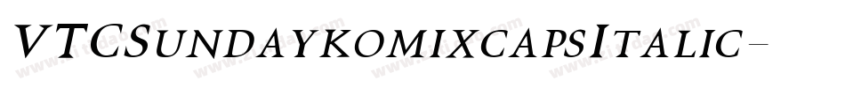 VTCSundaykomixcapsItalic字体转换