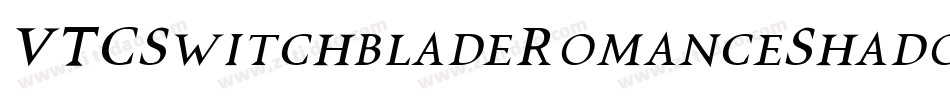 VTCSwitchbladeRomanceShadowed字体转换