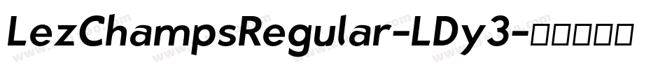 LezChampsRegular-LDy3字体转换