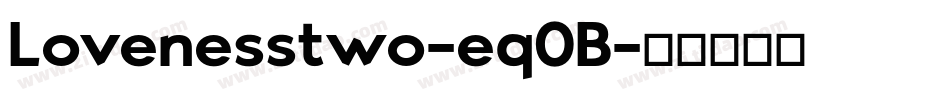 Lovenesstwo-eq0B字体转换