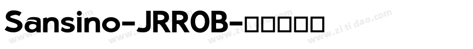 Sansino-JRR0B字体转换
