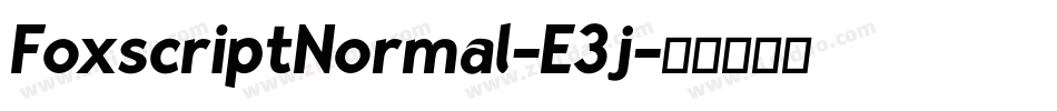 FoxscriptNormal-E3j字体转换