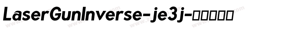 LaserGunInverse-je3j字体转换