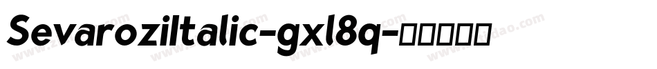 SevaroziItalic-gxl8q字体转换