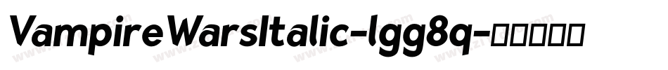 VampireWarsItalic-lgg8q字体转换