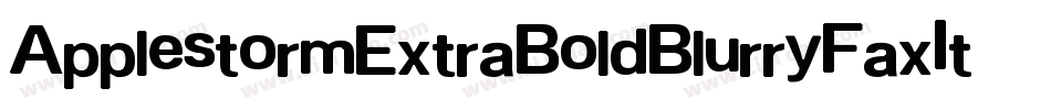 ApplestormExtraBoldBlurryFaxItalic-oA0q字体转换