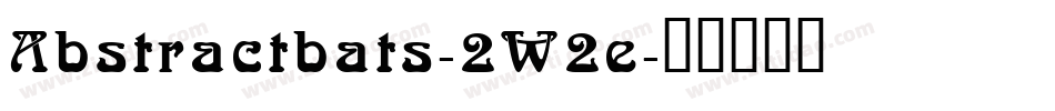 Abstractbats-2W2e字体转换