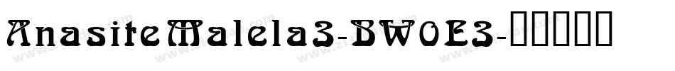 AnasiteMalela3-BW0E3字体转换