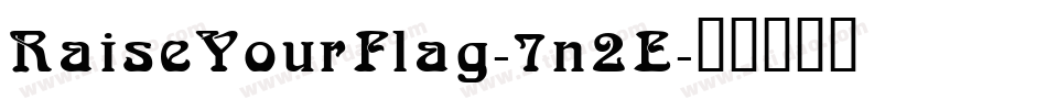 RaiseYourFlag-7n2E字体转换