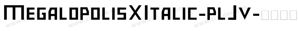 MegalopolisXItalic-plJv字体转换