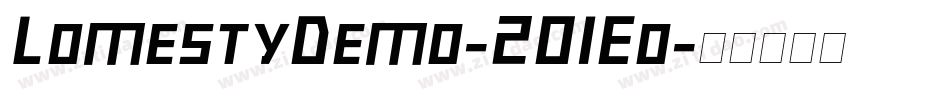 LomestyDemo-2O1Eo字体转换 LomestyDemo-2O1Eo字体转换