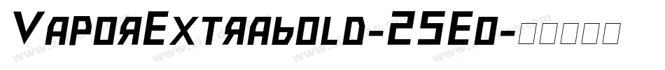 VaporExtrabold-25Eo字体转换