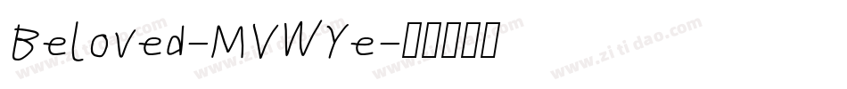 Beloved-MVWYe字体转换 Beloved-MVWYe字体转换