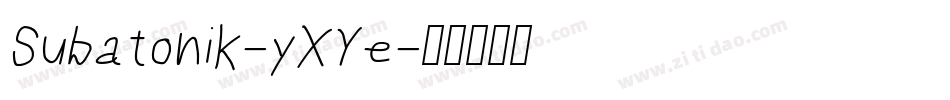 Subatonik-yXYe字体转换 Subatonik-yXYe字体转换