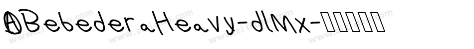 ABebederaHeavy-dlMx字体转换