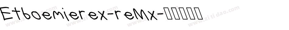 Etboemierex-reMx字体转换