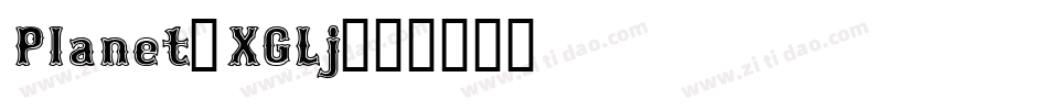 Planet-XGLj字体转换