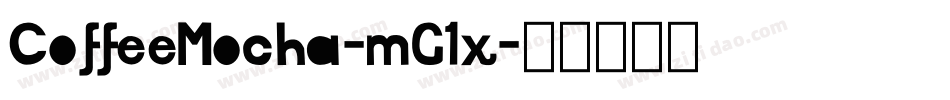 CoffeeMocha-mG1x字体转换