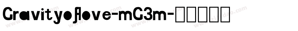 Gravityoflove-mG3m字体转换 Gravityoflove-mG3m字体转换