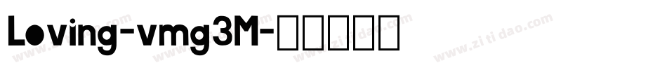 Loving-vmg3M字体转换 Loving-vmg3M字体转换