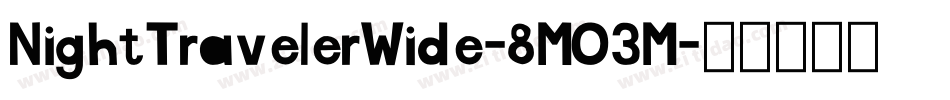 NightTravelerWide-8MO3M字体转换