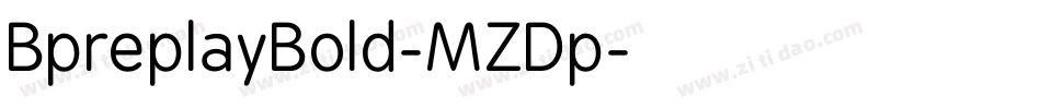 BpreplayBold-MZDp字体转换