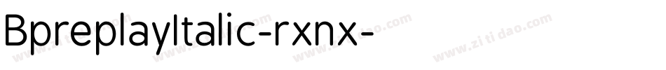 BpreplayItalic-rxnx字体转换