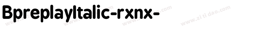 BpreplayItalic-rxnx字体转换