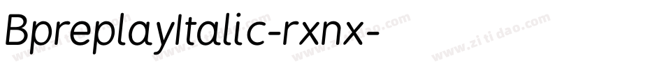 BpreplayItalic-rxnx字体转换