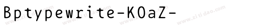 Bptypewrite-KOaZ字体转换