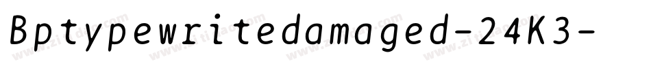 Bptypewritedamaged-24K3字体转换