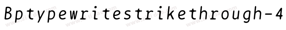 Bptypewritestrikethrough-4Zv6字体转换