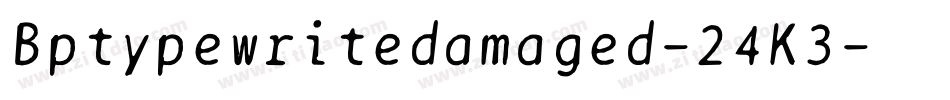 Bptypewritedamaged-24K3字体转换