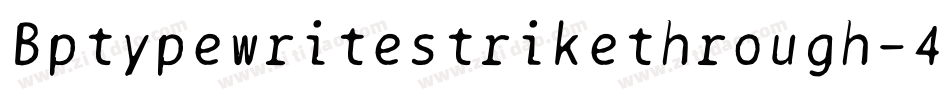 Bptypewritestrikethrough-4Zv6字体转换