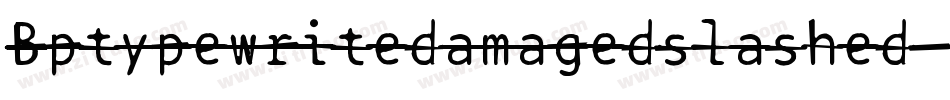 Bptypewritedamagedslashed-wJqP字体转换